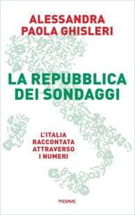 LA REPUBBLICA DEI SONDAGGI - ALESSANDRA GHISLERI