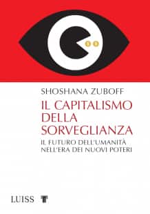 SHOSHANA ZUBOFF IL CAPITALISMO DELLA SORVEGLIANZA