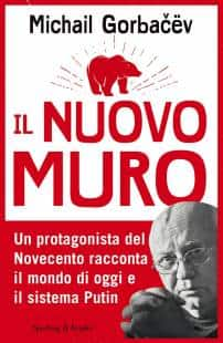 MICHAIL GORBACIOV - IL NUOVO MURO